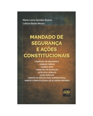MANDADO DE SEGURANÇA E AÇÕES CONSTITUCIONAIS