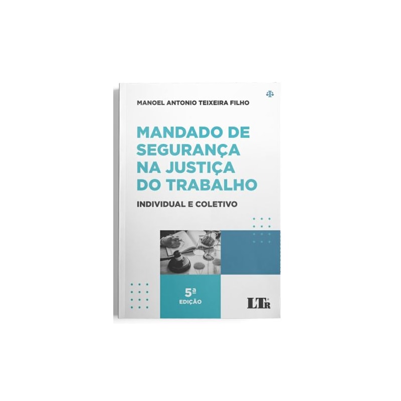 MANDADO DE SEGURANÇA NA JUSTIÇA DO TRABALHO