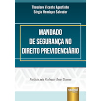 MANDADO DE SEGURANÇA NO DIREITO PREVIDENCIÁRIO