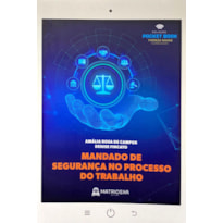 MANDADO DE SEGURANÇA NO PROCESSO DO TRABALHO