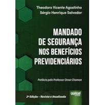 MANDADO DE SEGURANÇA NOS BENEFÍCIOS PREVIDENCIÁRIOS