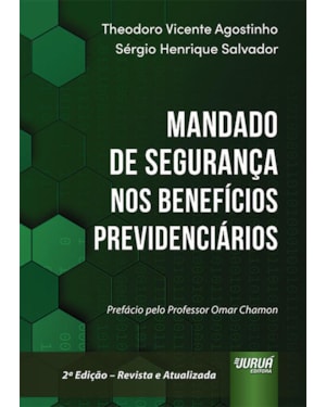 MANDADO DE SEGURANÇA NOS BENEFÍCIOS PREVIDENCIÁRIOS