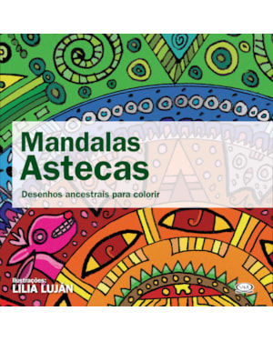 MANDALAS ASTECAS - DESENHOS ANCESTRAIS PARA COLORIR