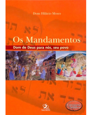 MANDAMENTOS, OS - DOM DEUS PARA NOS SEU POVO