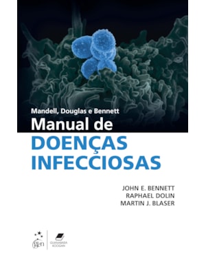 MANDELL, DOUGLAS E BENNETT - MANUAL DE DOENÇAS INFECCIOSAS
