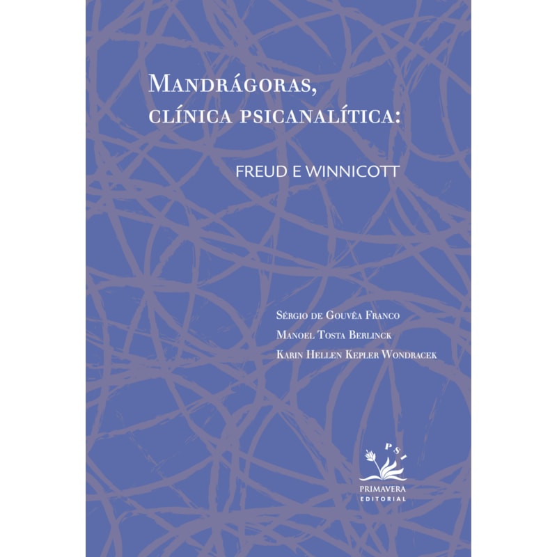 MANDRÁGORAS, CLÍNICA PSICANALÍTICA: FREUD E WINNICOTT