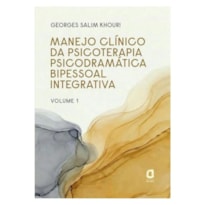 MANEJO CLÍNICO DA PSICOTERAPIA PSICODRAMÁTICA BIPESSOAL INTEGRATIVA