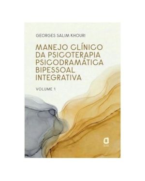 MANEJO CLÍNICO DA PSICOTERAPIA PSICODRAMÁTICA BIPESSOAL INTEGRATIVA