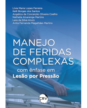 MANEJO DE FERIDAS COMPLEXAS COM ÊNFASE EM LESÃO POR PRESSÃO