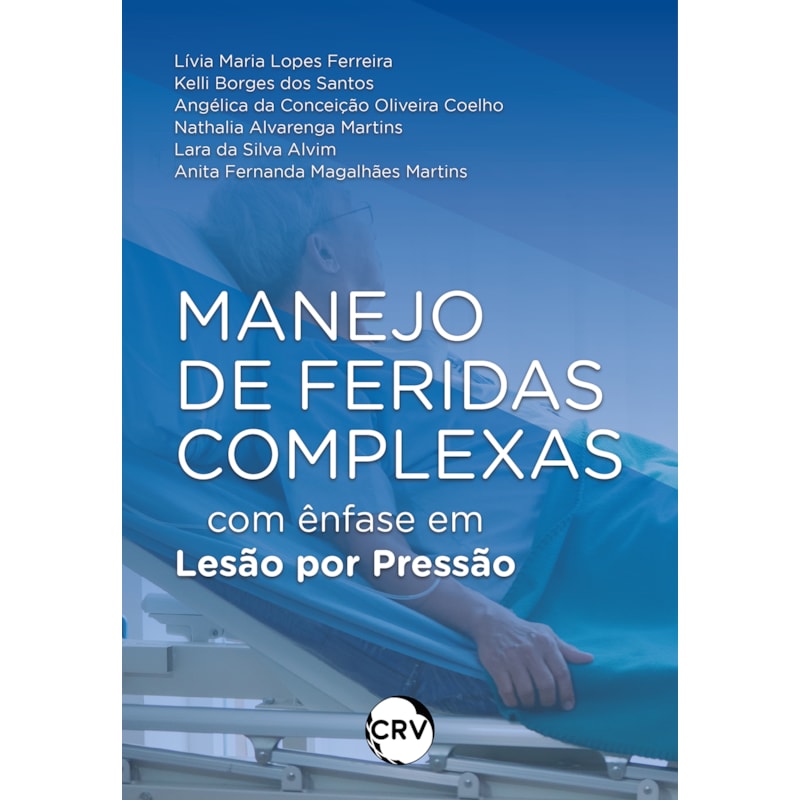 MANEJO DE FERIDAS COMPLEXAS COM ÊNFASE EM LESÃO POR PRESSÃO