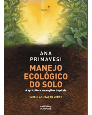 MANEJO ECOLÓGICO DO SOLO: A AGRICULTURA EM REGIÕES TROPICAIS