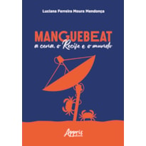 MANGUEBEAT - A CENA, O RECIFE E O MUNDO