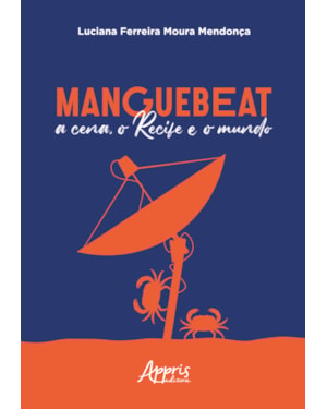 MANGUEBEAT - A CENA, O RECIFE E O MUNDO