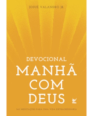 Manhã com Deus: 365 meditações para uma vida extraordinária