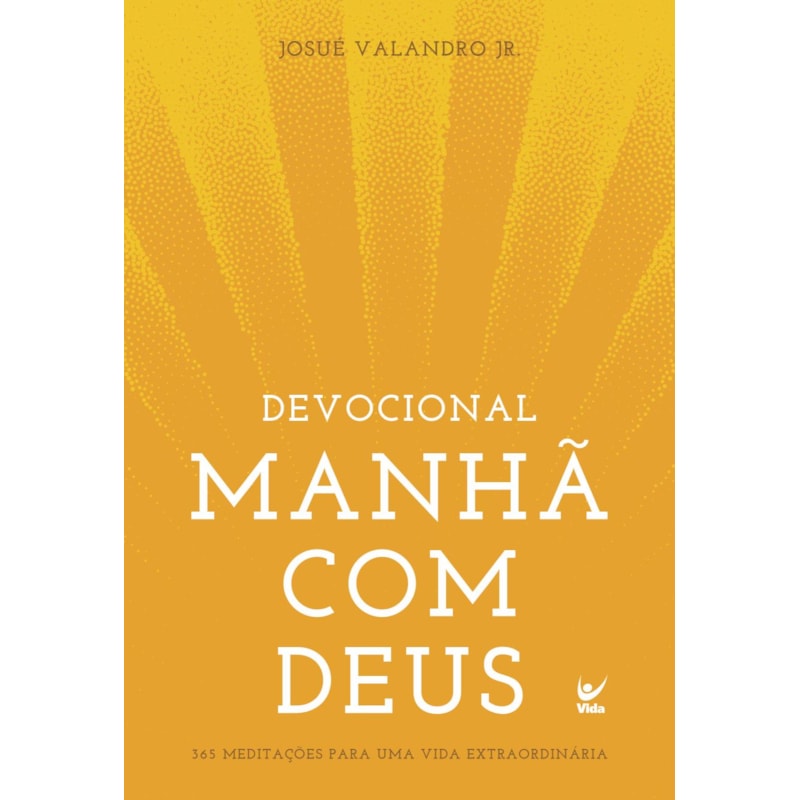 Manhã com Deus: 365 meditações para uma vida extraordinária