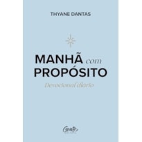 MANHÃ COM PROPÓSITO: DEVOCIONAL DIÁRIO
