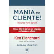 MANIA DE CLIENTE! PRONTOS PARA SERVIR - NUNCA É TARDE PARA A SUA EMPRESA SER FOCADA NO CLIENTE