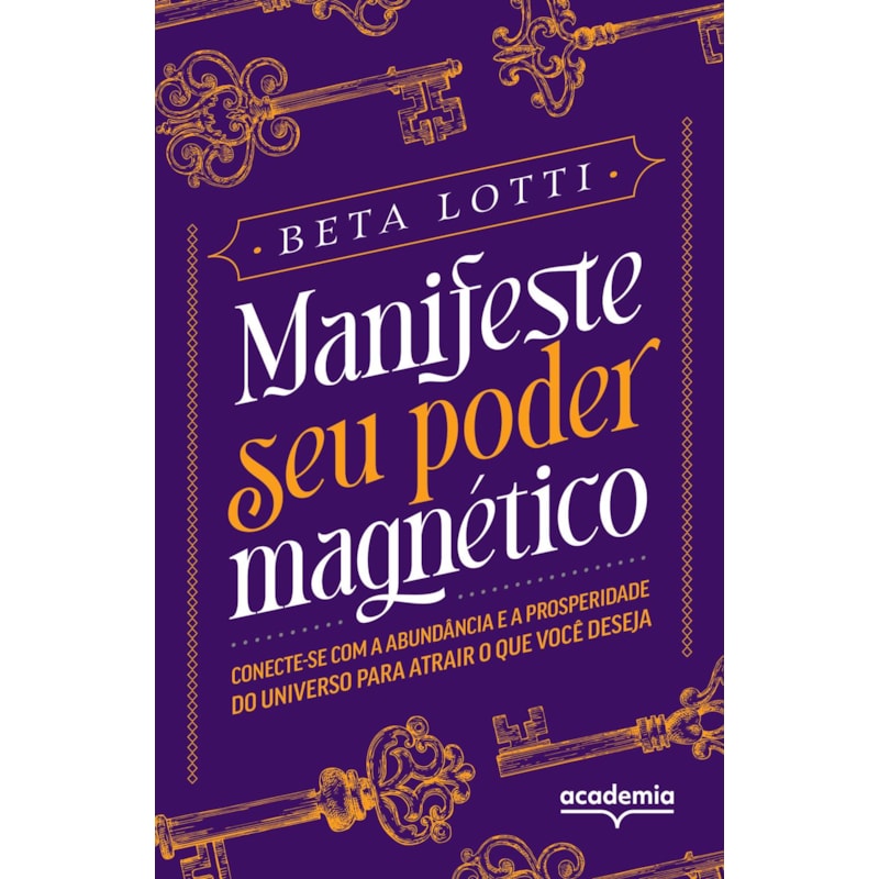 MANIFESTE SEU PODER MAGNÉTICO: CONECTE-SE COM A ABUNDÂNCIA E A PROSPERIDADE DO UNIVERSO PARA ATRAIR O QUE VOCÊ DESEJA