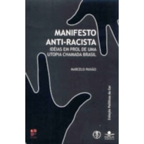 MANIFESTO ANTI-RACISTA - IDEIAS EM PROL DE UMA UTOPIA..