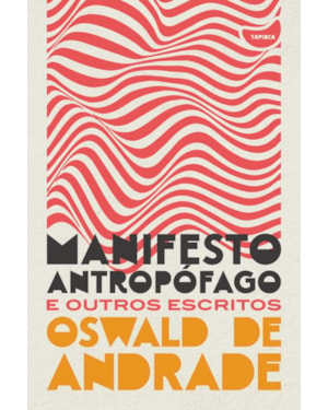 MANIFESTO ANTROPOFAGO E OUTROS ESCRITOS