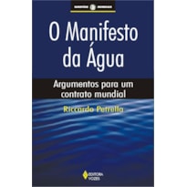 MANIFESTO DA ÁGUA - ARGUMENTOS PARA UM CONTRATO MUNDIAL