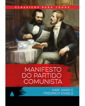 MANIFESTO DO PARTIDO COMUNISTA: CLÁSSICO PARA TODOS