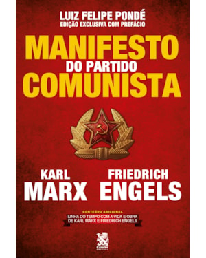 MANIFESTO DO PARTIDO COMUNISTA: EDIÇÃO EXCLUSIVA COM PREFÁCIO DE LUIZ FELIPE PONDÉ
