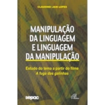 MANIPULACAO DA LINGUAGEM E LINGUAGEM DA MANIPULACAO