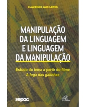 MANIPULACAO DA LINGUAGEM E LINGUAGEM DA MANIPULACAO