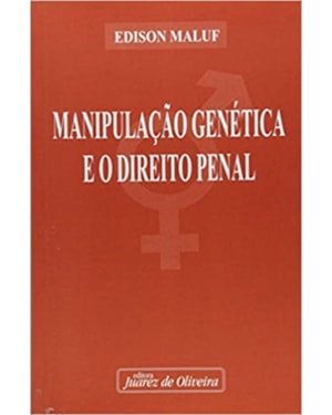 MANIPULACAO GENETICA E O DIREITO PENAL - 1