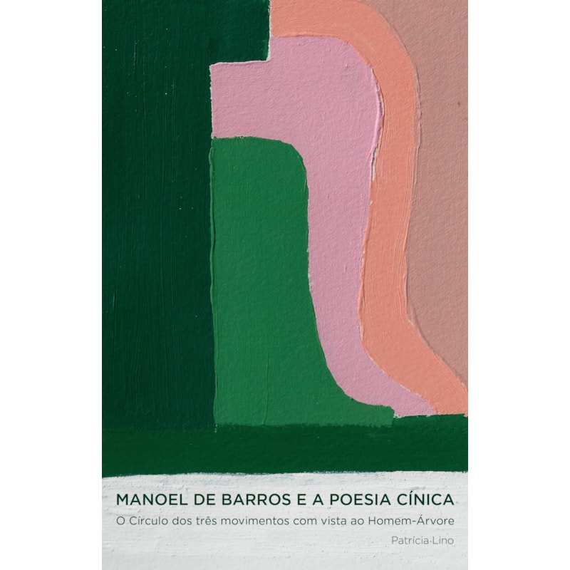 MANOEL DE BARROS E A POESIA CÍNICA: O CÍRCULO DOS TRÊS MOVIMENTOS COM VISTA AO HOMEM-ÁRVORE