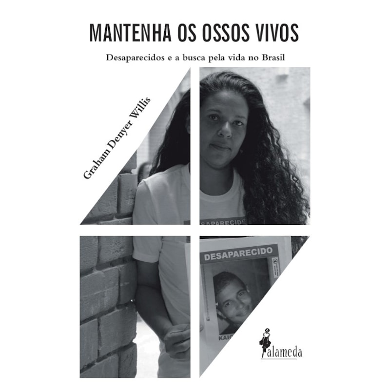 Mantenha os Ossos Vivos: Desaparecidos e a busca pela vida no Brasil