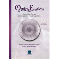 Mantras fonéticos: exercícios vocais, respiratórios e articulatórios