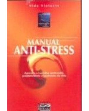 MANUAL ANTI-STRESS - APRENDA A CONCILIAR MOTIVACAO, PRO
