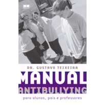 MANUAL ANTIBULLYING: PARA ALUNOS, PAIS E PROFESSORES