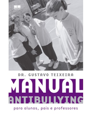 MANUAL ANTIBULLYING: PARA ALUNOS, PAIS E PROFESSORES