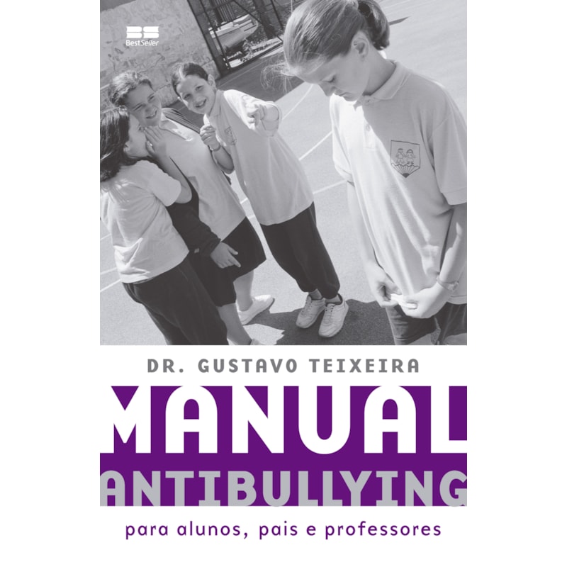 MANUAL ANTIBULLYING: PARA ALUNOS, PAIS E PROFESSORES