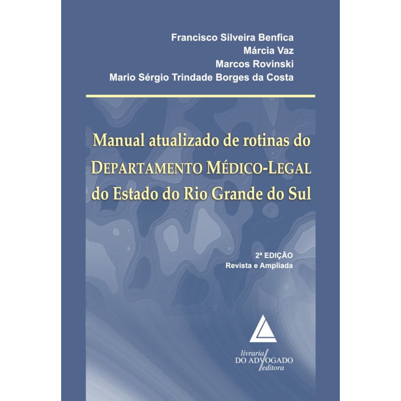 MANUAL ATUALIZADO DE ROTINAS DO DEPARTAMENTO MÉDICO-LEGAL DO ESTADO DO RIO GRANDE DO SUL