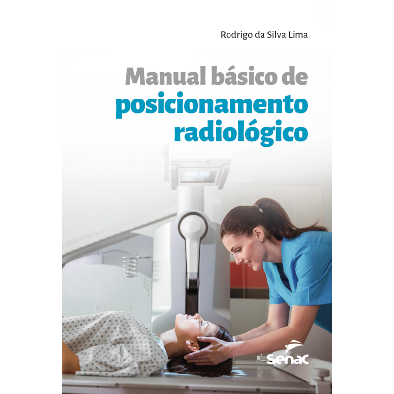 MANUAL BÁSICO DE POSICIONAMENTO RADIOLÓGICO