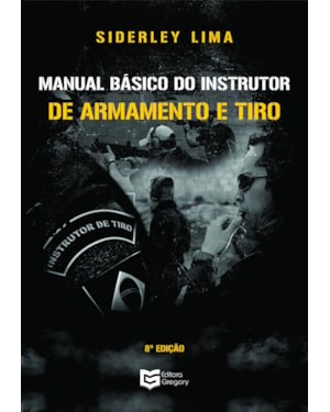 MANUAL BÁSICO DO INSTRUTOR DE ARMAMENTO E TIRO