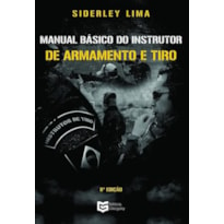 Manual Básico do Instrutor de Armamento e Tiro: 8ª Edição