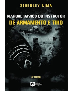 Manual Básico do Instrutor de Armamento e Tiro: 8ª Edição