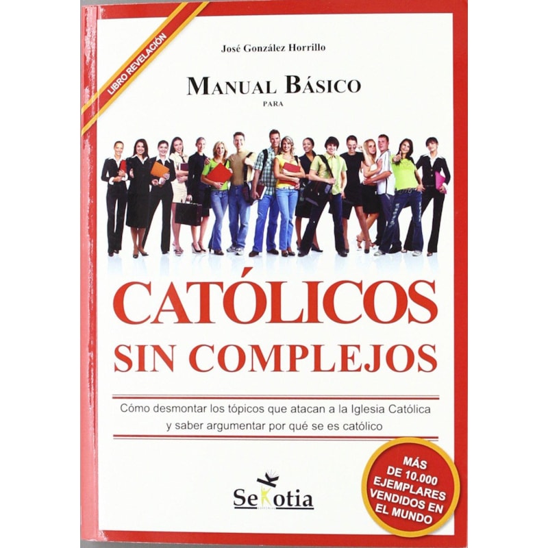 MANUAL BASICO PARA CATOLICOS SIN COMPLEJOS - COMO DESMONTAR LOS TOPCOS QUE