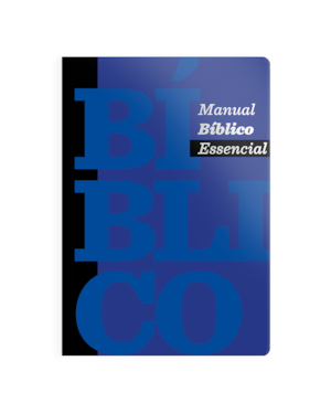 MANUAL BÍBLICO ESSENCIAL: MANUAL BÍBLICO ESSENCIAL: COMENTÁRIOS, MAPAS, GRÁFICOS E ESTUDOS PARA APROFUNDAR SEU CONHECIMENTO DA PALAVRA DE FORMA CLARA E COMPLETA.