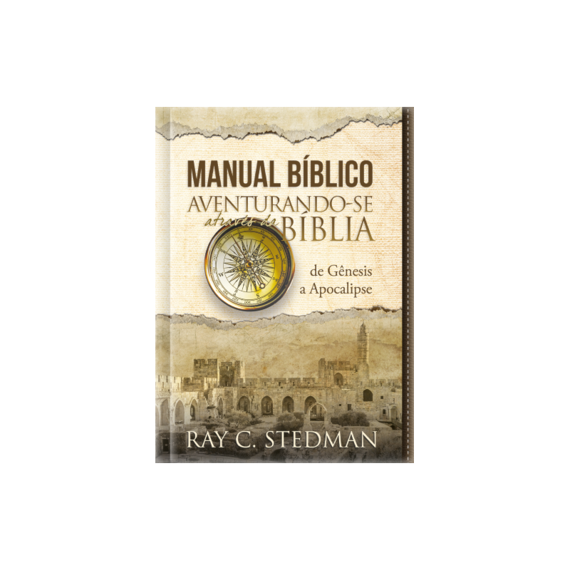 Manual bíblico ilustrado - Aventurando-se através da Bíblia: De gênesis a apocalipse