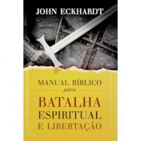 MANUAL BÍBLICO PARA BATALHA ESPIRITUAL E LIBERTAÇÃO
