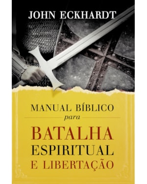 MANUAL BÍBLICO PARA BATALHA ESPIRITUAL E LIBERTAÇÃO