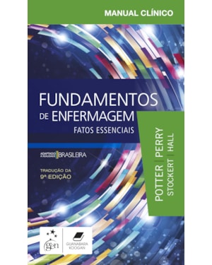 MANUAL CLÍNICO FUNDAMENTOS DE ENFERMAGEM - FATOS ESSENCIAIS: FATOS ESSENCIAIS