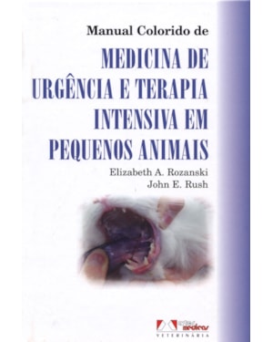 MANUAL COLORIDO DE MEDICINA DE URGÊNCIA E TERAPIA INTENSIVA EM PEQUENOS ANIMAIS