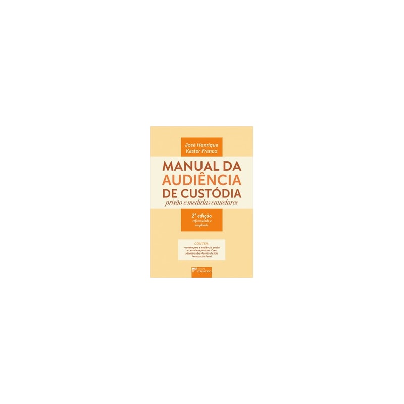 Manual da audiência de custódia: prisão e medidas cautelares